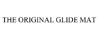 THE ORIGINAL GLIDE MAT