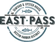 EAST PASS SEAFOOD & OYSTER HOUSE DESTIN HARBOR DISTRICT