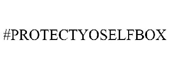 #PROTECTYOSELFBOX