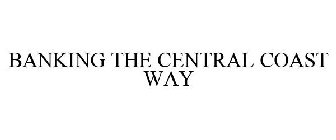 BANKING THE CENTRAL COAST WAY