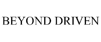 BEYOND DRIVEN