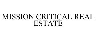 MISSION CRITICAL REAL ESTATE