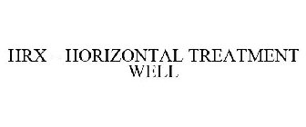 THE HORIZONTAL TREATMENT WELL (HRX WELL)