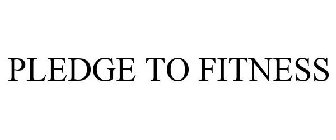 PLEDGE TO FITNESS