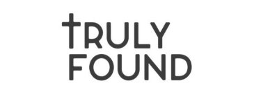 TRULY FOUND