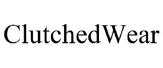 CLUTCHEDWEAR