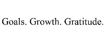 GOALS. GROWTH. GRATITUDE.