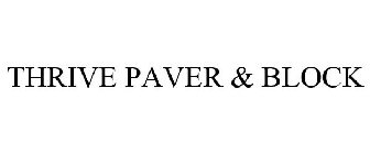 THRIVE PAVER & BLOCK