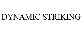 DYNAMIC STRIKING