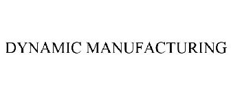 DYNAMIC MANUFACTURING