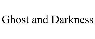 GHOST AND DARKNESS