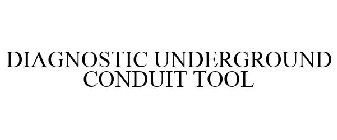 DIAGNOSTIC UNDERGROUND CONDUIT TOOL