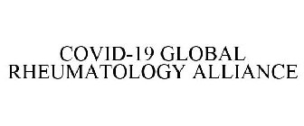 COVID-19 GLOBAL RHEUMATOLOGY ALLIANCE