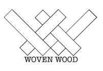 W WOVEN WOOD