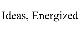 IDEAS, ENERGIZED