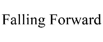 FALLING FORWARD
