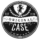 EST. 2019 ORIGINAL CASE COMPANY