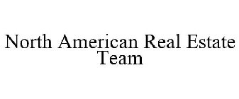 NORTH AMERICAN REAL ESTATE TEAM