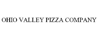 OHIO VALLEY PIZZA COMPANY