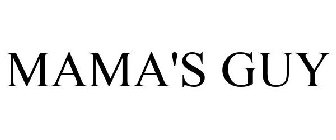 MAMA'S GUY