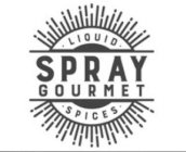 SPRAY GOURMET · LIQUID · SPICES ·