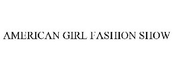 AMERICAN GIRL FASHION SHOW