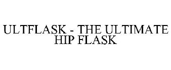 ULTFLASK - THE ULTIMATE HIP FLASK