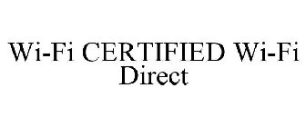 WI-FI CERTIFIED WI-FI DIRECT