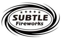 SUBTLE FIREWORKS