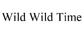 WILD WILD TIME