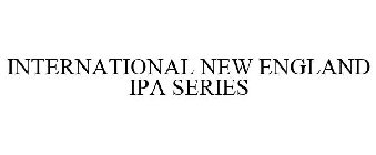 INTERNATIONAL NEW ENGLAND IPA SERIES