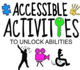 ACCESSIBLE ACTIVITIES TO UNLOCK ABILITIES