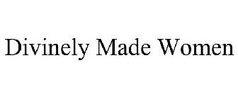 DIVINELY MADE WOMEN