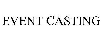 EVENT CASTING