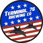 TERMINAL 76 BREWING CO