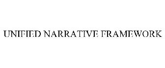 UNIFIED NARRATIVE FRAMEWORK