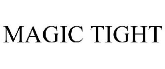 MAGIC TIGHT