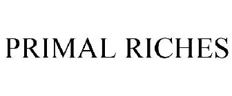 PRIMAL RICHES