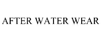 AFTER WATER WEAR