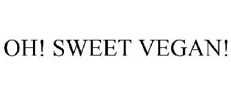OH! SWEET VEGAN!