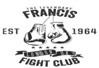 THE LEGENDARY FRANCIS FIGHT CLUB EST 1964 LONDON UK