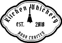 KITCHEN WHICHERY EST 2018 HAND CRAFTED
