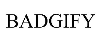 BADGIFY