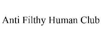 ANTI FILTHY HUMAN CLUB