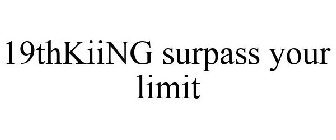 19THKIING SURPASS YOUR LIMIT