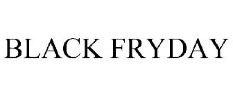 BLACK FRYDAY