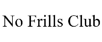 NO FRILLS CLUB