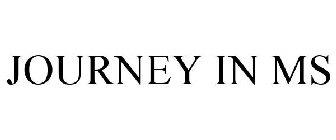 JOURNEY IN MS