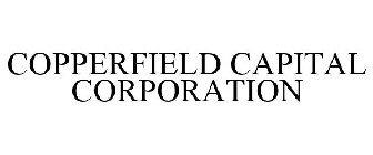 COPPERFIELD CAPITAL CORPORATION