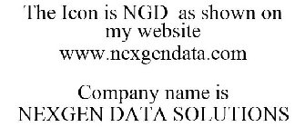 THE ICON IS NGD AS SHOWN ON MY WEBSITE WWW.NEXGENDATA.COM COMPANY NAME IS NEXGEN DATA SOLUTIONS